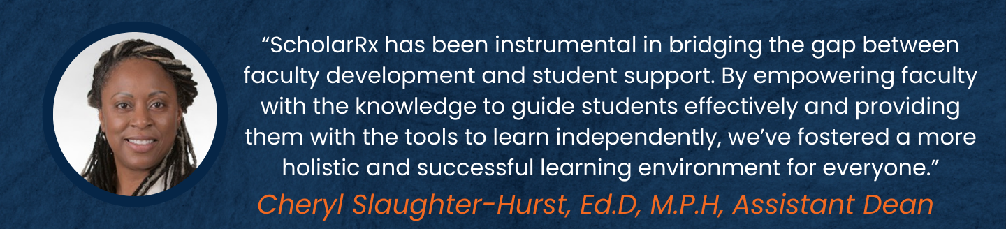 A quote from the Rutgers NJMS case study with Cheryl Slaughter-Hurst, Assistant Dean of Academic Development and Student Affairs