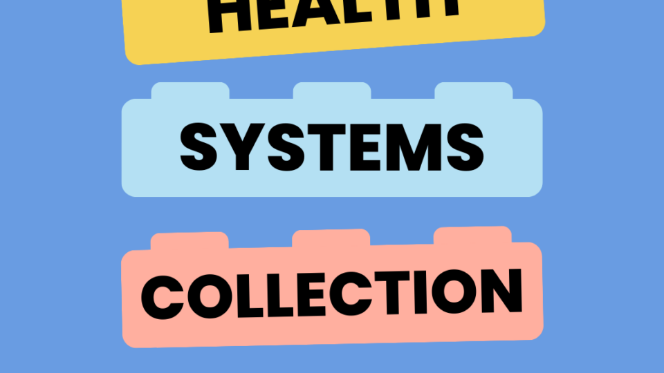 The Health Systems collection features open-access Bricks for learners and faculty.
